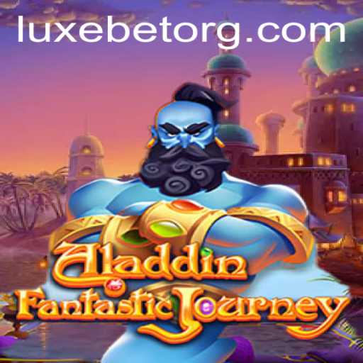 Discover the Magical World of Aladdin: An Exciting Adventure with LUXEBET