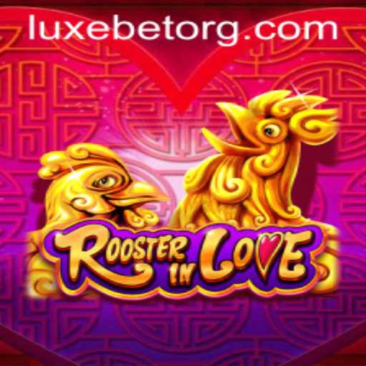RoosterInLove: A Closer Look at the Popular Game and Its Connection to LUXEBET
